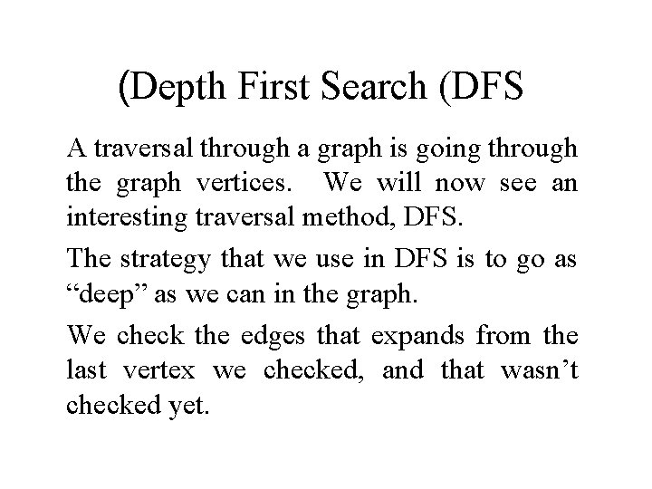 (Depth First Search (DFS A traversal through a graph is going through the graph