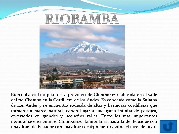 Riobamba es la capital de la provincia de Chimborazo, ubicada en el valle del