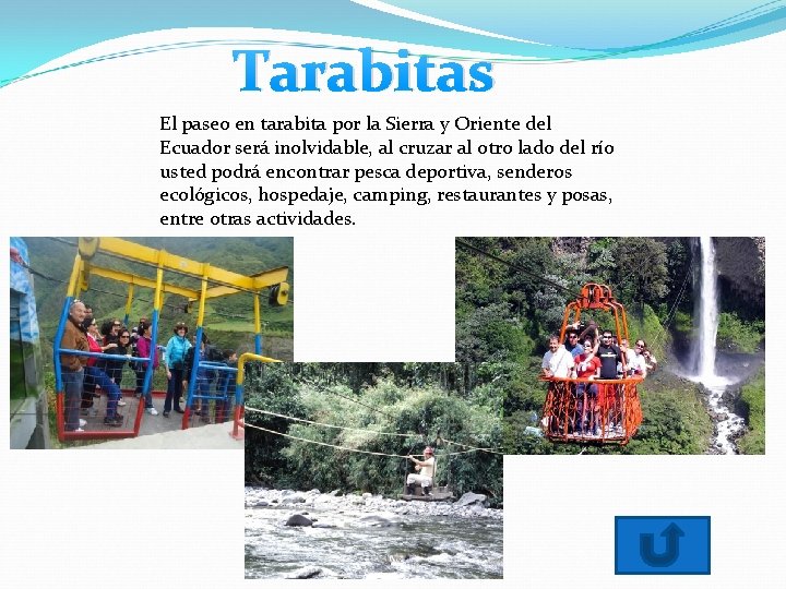 Tarabitas El paseo en tarabita por la Sierra y Oriente del Ecuador será inolvidable,