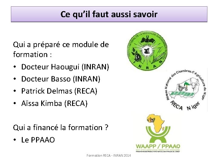 Ce qu’il faut aussi savoir Qui a préparé ce module de formation : •