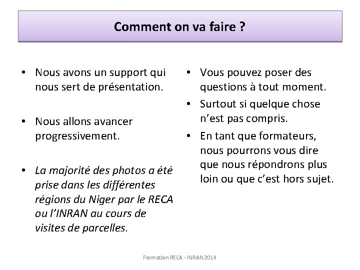 Comment on va faire ? • Nous avons un support qui nous sert de