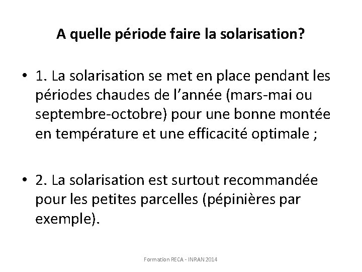 A quelle période faire la solarisation? • 1. La solarisation se met en place