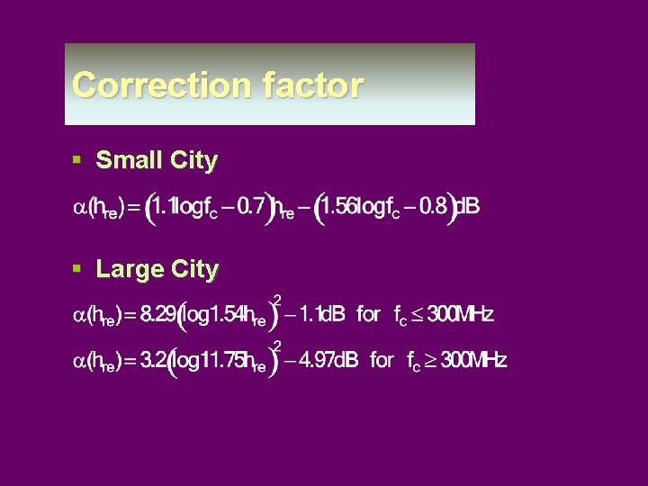 Correction factor § Small City § Large City 