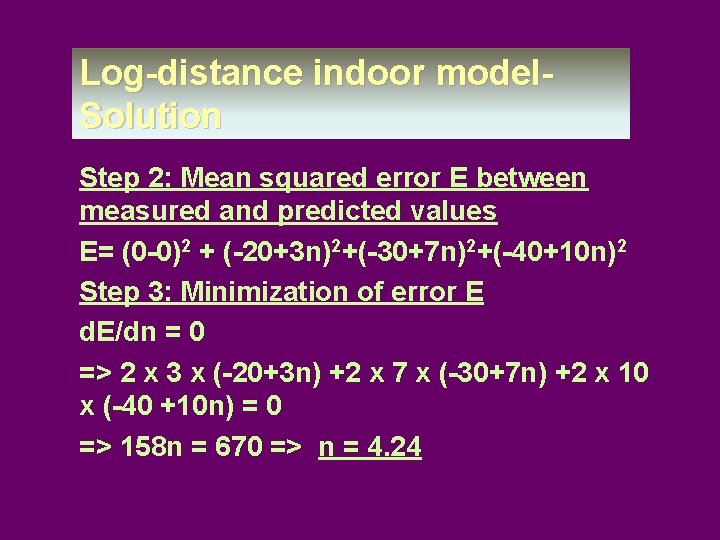Log-distance indoor model- Solution Step 2: Mean squared error E between measured and predicted