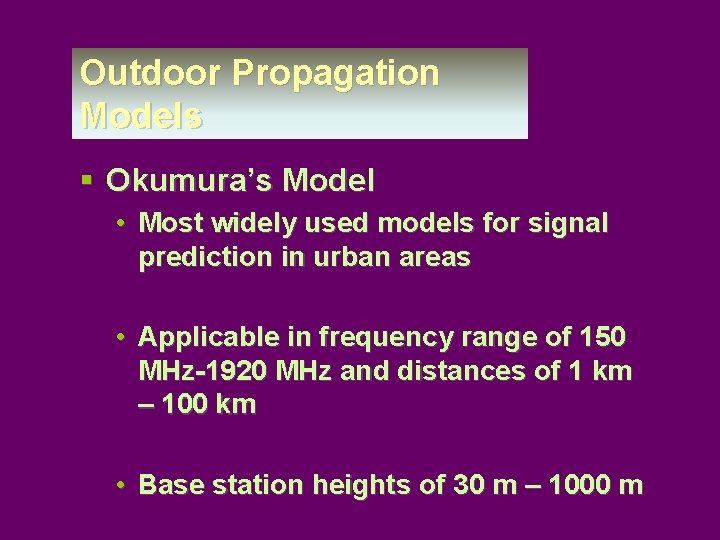 Outdoor Propagation Models § Okumura’s Model • Most widely used models for signal prediction