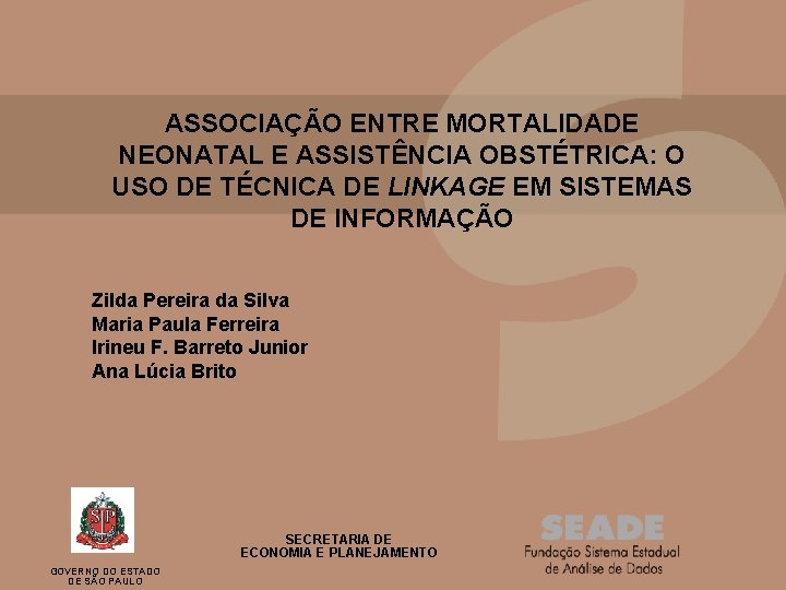 ASSOCIAÇÃO ENTRE MORTALIDADE NEONATAL E ASSISTÊNCIA OBSTÉTRICA: O USO DE TÉCNICA DE LINKAGE EM