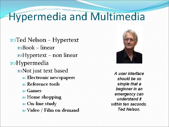 Hypermedia and Multimedia Ted Nelson – Hypertext Book – linear Hypertext – non linear