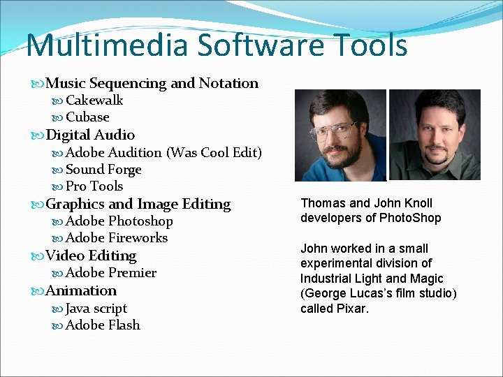 Multimedia Software Tools Music Sequencing and Notation Cakewalk Cubase Digital Audio Adobe Audition (Was