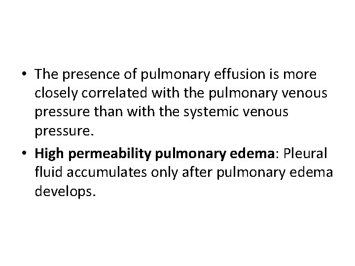 • The presence of pulmonary effusion is more closely correlated with the pulmonary • The presence of pulmonary effusion is more closely correlated with the pulmonary