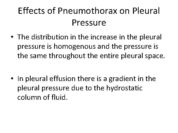 Effects of Pneumothorax on Pleural Pressure • The distribution in the increase in the