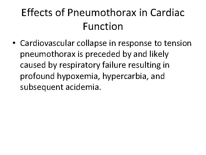 Effects of Pneumothorax in Cardiac Function • Cardiovascular collapse in response to tension pneumothorax
