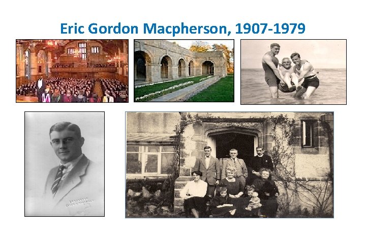 Eric Gordon Macpherson, 1907 -1979 