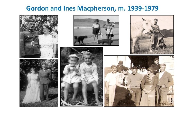 Gordon and Ines Macpherson, m. 1939 -1979 