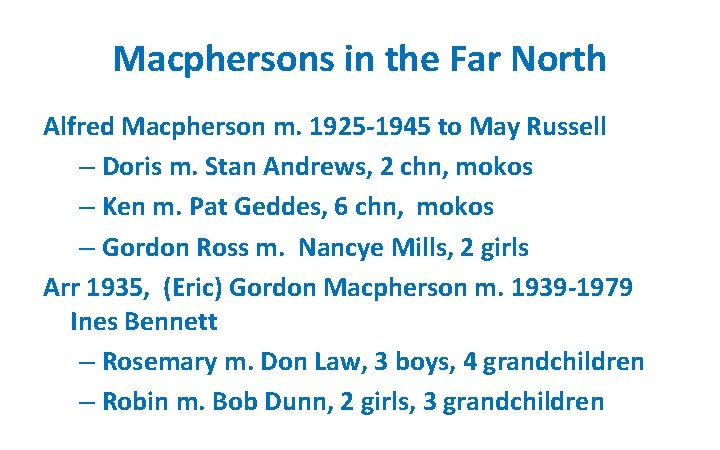 Macphersons in the Far North Alfred Macpherson m. 1925 -1945 to May Russell –