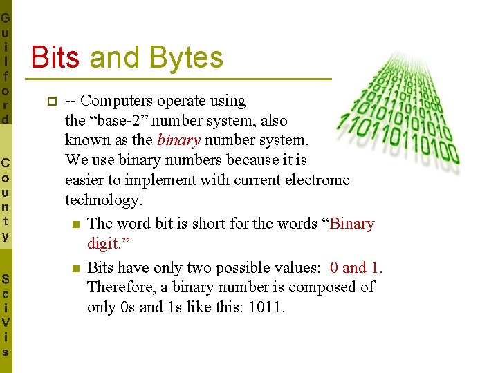 Bits and Bytes p -- Computers operate using the “base-2” number system, also known