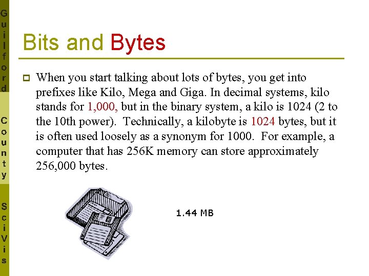 Bits and Bytes p When you start talking about lots of bytes, you get