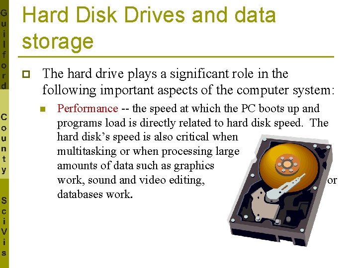 Hard Disk Drives and data storage p The hard drive plays a significant role