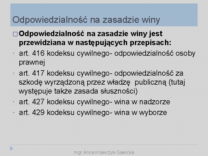 Odpowiedzialność na zasadzie winy � Odpowiedzialność na zasadzie winy jest · · przewidziana w