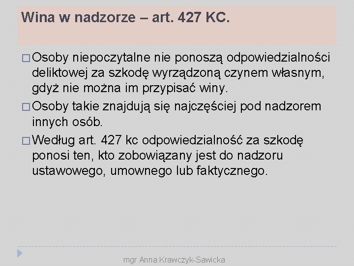 Wina w nadzorze – art. 427 KC. � Osoby niepoczytalne nie ponoszą odpowiedzialności deliktowej