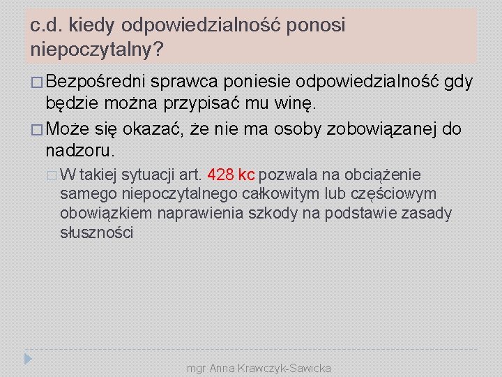 c. d. kiedy odpowiedzialność ponosi niepoczytalny? � Bezpośredni sprawca poniesie odpowiedzialność gdy będzie można