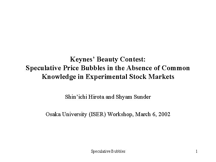 Keynes’ Beauty Contest: Speculative Price Bubbles in the Absence of Common Knowledge in Experimental