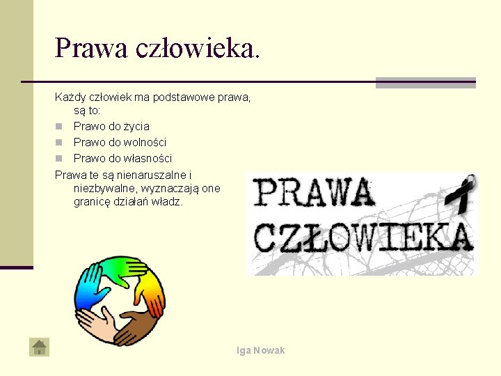 Prawa człowieka. Każdy człowiek ma podstawowe prawa, są to: n Prawo do życia n