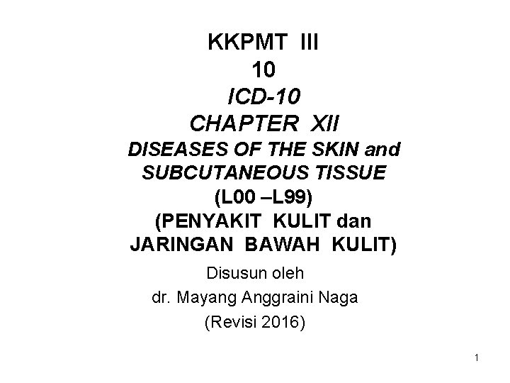 KKPMT III 10 ICD-10 CHAPTER XII DISEASES OF THE SKIN and SUBCUTANEOUS TISSUE (L
