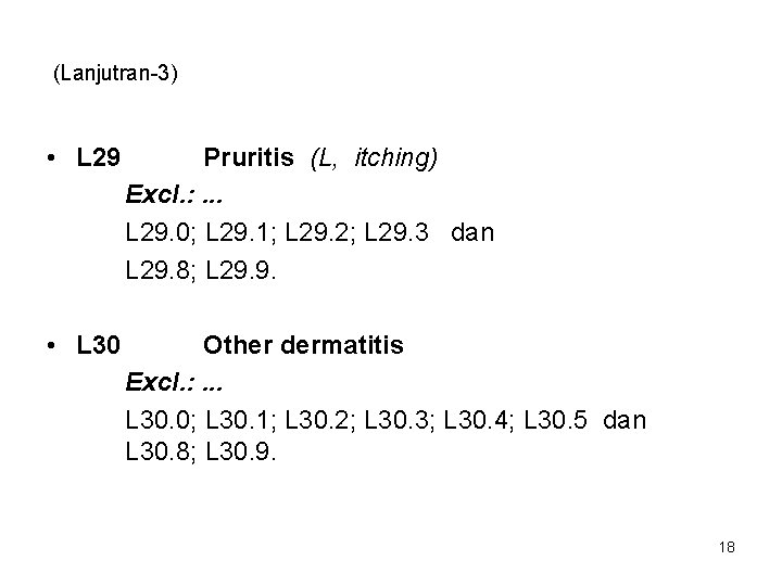 (Lanjutran-3) • L 29 Pruritis (L, itching) Excl. : . . . L 29.