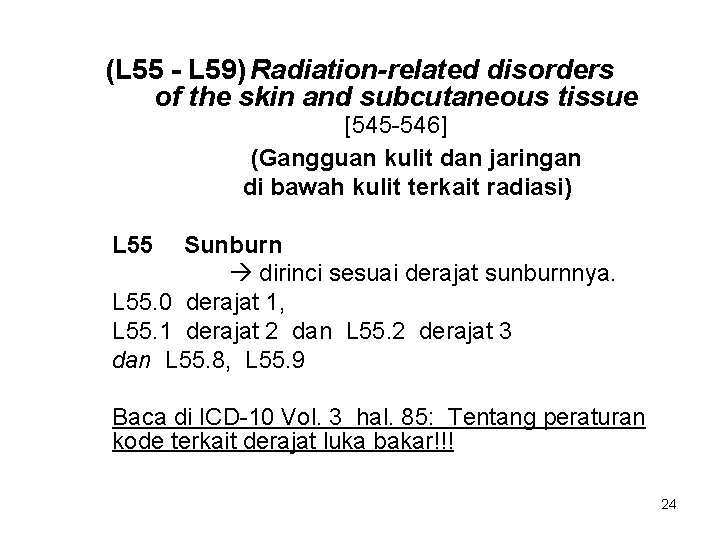 (L 55 - L 59) Radiation-related disorders of the skin and subcutaneous tissue [545