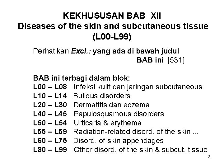 KEKHUSUSAN BAB XII Diseases of the skin and subcutaneous tissue (L 00 -L 99)