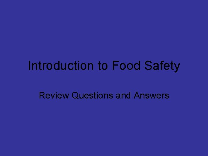 Introduction to Food Safety Review Questions and Answers 