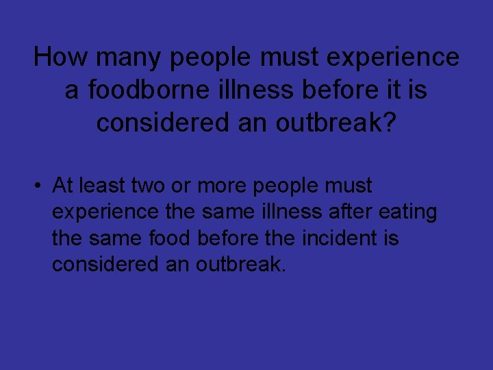 How many people must experience a foodborne illness before it is considered an outbreak?