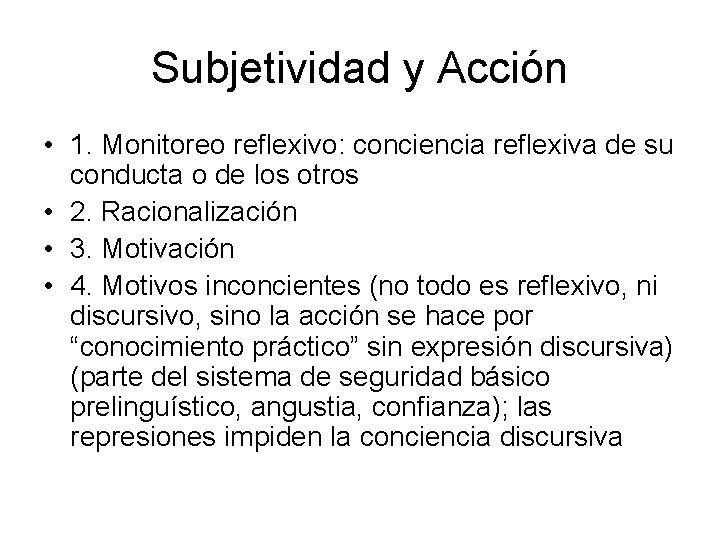 Subjetividad y Acción • 1. Monitoreo reflexivo: conciencia reflexiva de su conducta o de