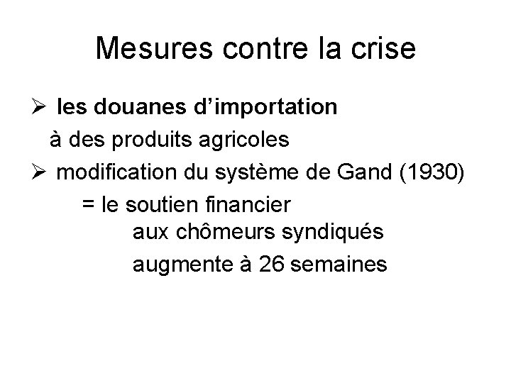 Mesures contre la crise Ø les douanes d’importation à des produits agricoles Ø modification