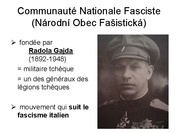 Communauté Nationale Fasciste (Národní Obec Fašistická) Ø fondée par Radola Gajda (1892 -1948) =