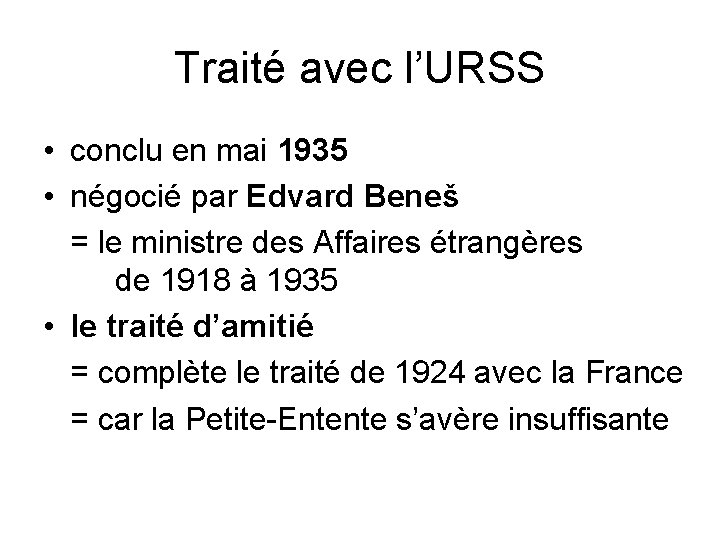 Traité avec l’URSS • conclu en mai 1935 • négocié par Edvard Beneš =