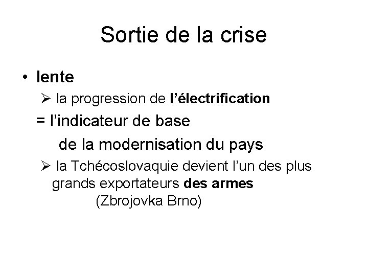 Sortie de la crise • lente Ø la progression de l’électrification = l’indicateur de