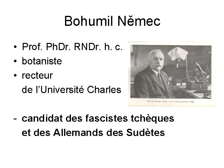 Bohumil Němec • Prof. Ph. Dr. RNDr. h. c. • botaniste • recteur de