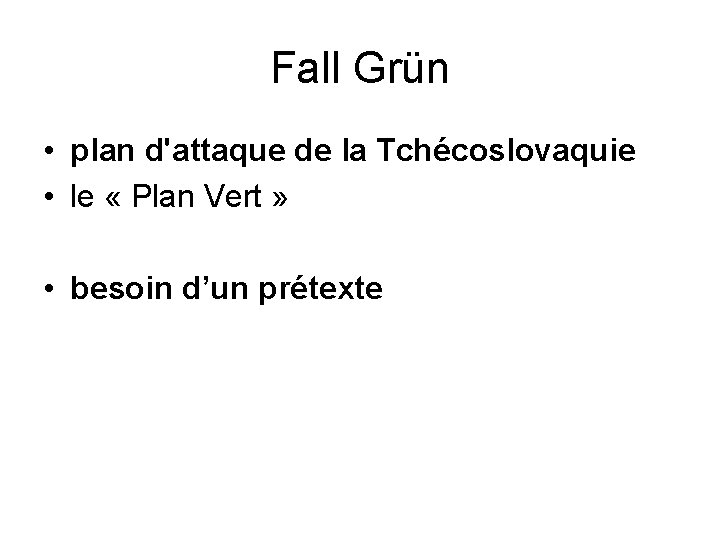 Fall Grün • plan d'attaque de la Tchécoslovaquie • le « Plan Vert »