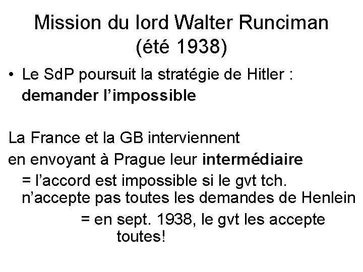 Mission du lord Walter Runciman (été 1938) • Le Sd. P poursuit la stratégie