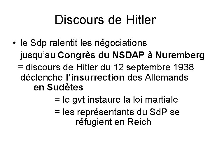 Discours de Hitler • le Sdp ralentit les négociations jusqu’au Congrès du NSDAP à