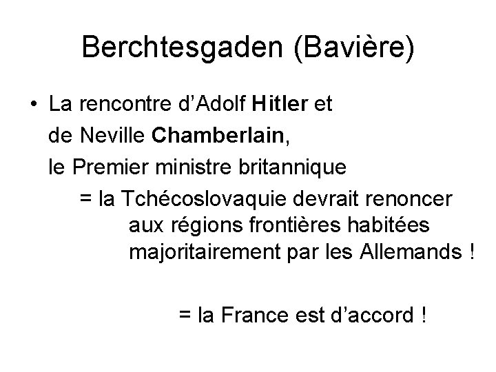Berchtesgaden (Bavière) • La rencontre d’Adolf Hitler et de Neville Chamberlain, le Premier ministre