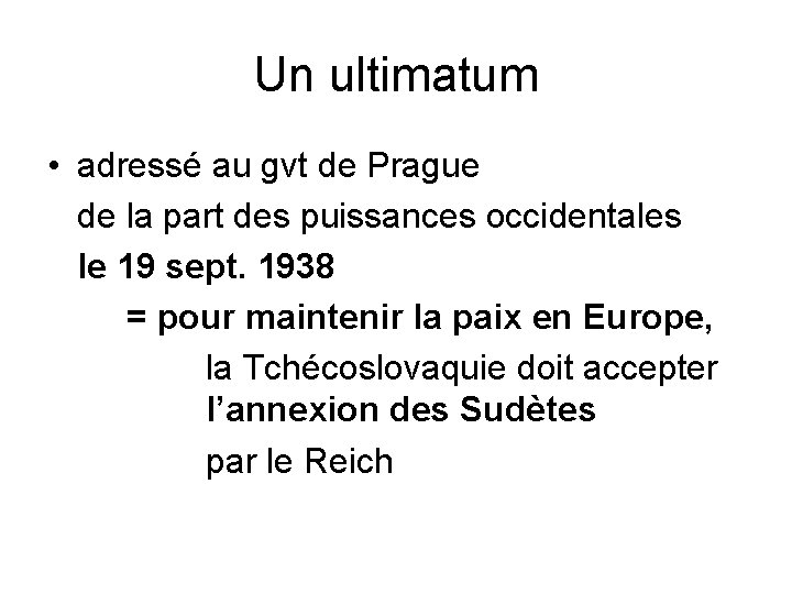 Un ultimatum • adressé au gvt de Prague de la part des puissances occidentales