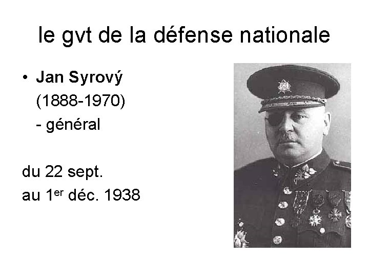 le gvt de la défense nationale • Jan Syrový (1888 -1970) - général du