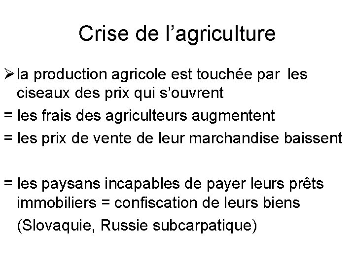 Crise de l’agriculture Ø la production agricole est touchée par les ciseaux des prix