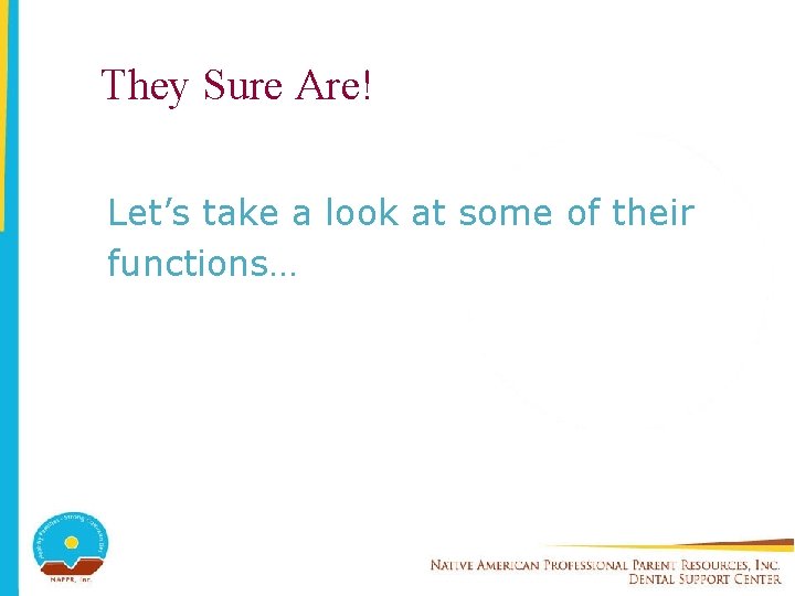 They Sure Are! Let’s take a look at some of their functions… 