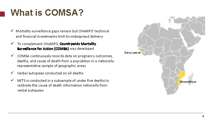 What is COMSA? ü Mortality surveillance gaps remain but CHAMPS’ technical and financial investments