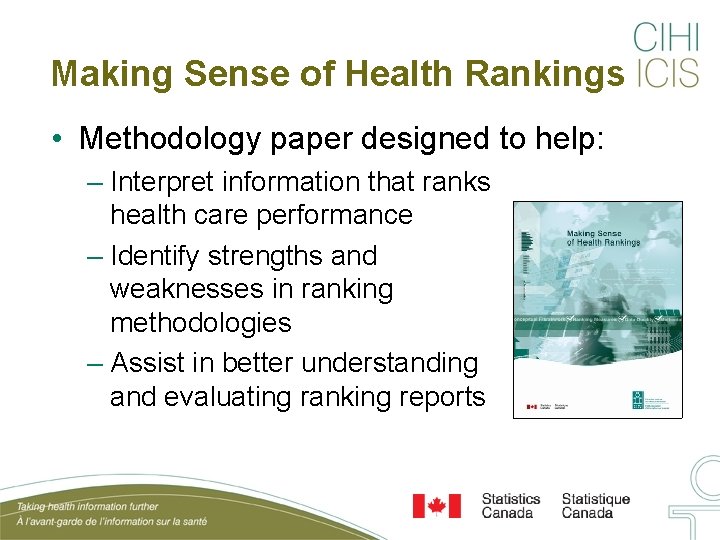 Making Sense of Health Rankings • Methodology paper designed to help: – Interpret information