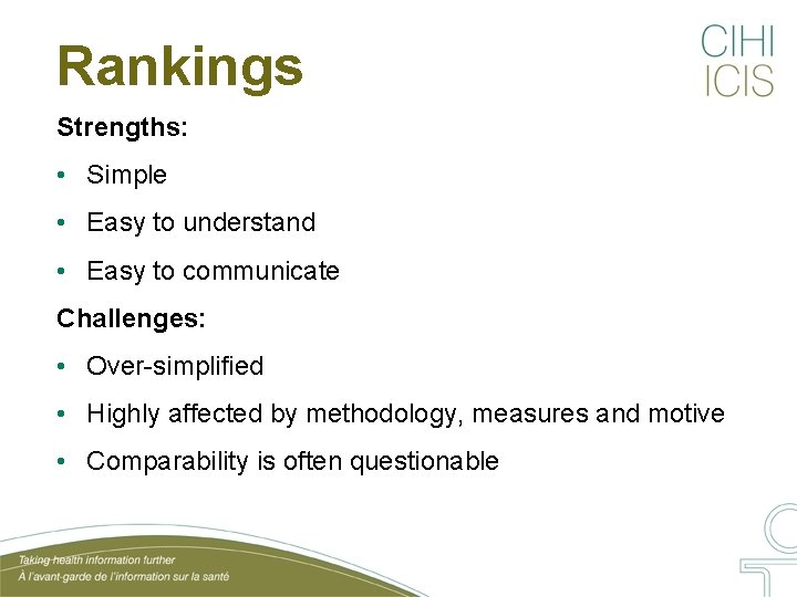 Rankings Strengths: • Simple • Easy to understand • Easy to communicate Challenges: •