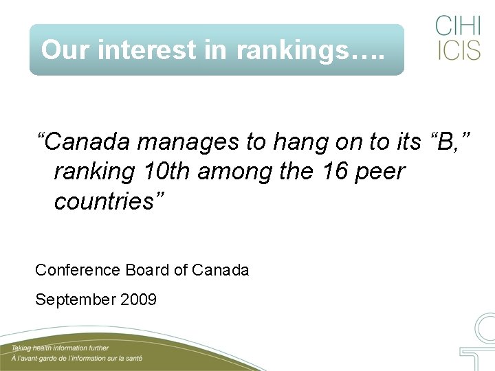 Our interest in rankings…. “Canada manages to hang on to its “B, ” ranking